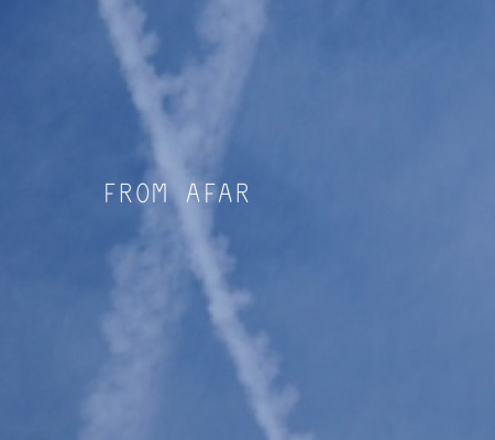 blue sky with plane trails crisscrossed at point of overlaid text reading From Afar