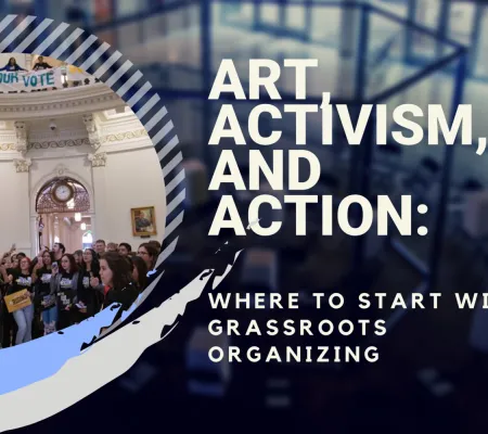 poster image reading Art, Activism and Action featuring image of Texas Rising, a UT chapter of the civic engagement organization TFN, facilitating a social movements workshop at the Visual Arts Center