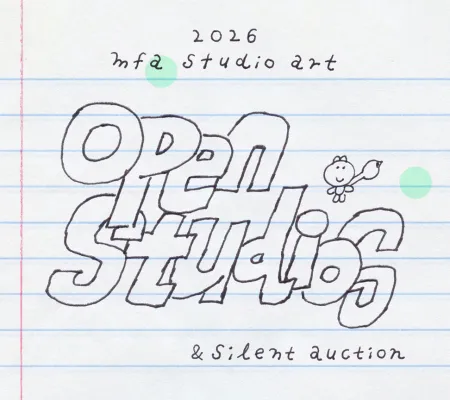 2026 MFA Studio Art Open Studios