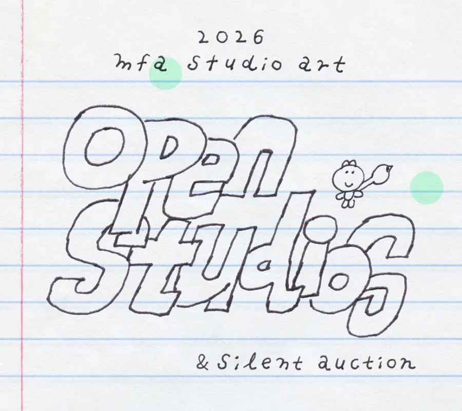 2026 MFA Studio Art Open Studios